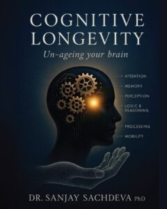 Dr. Sanjay Sachdeva Cognitive Longevity